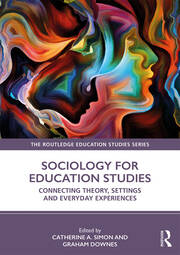 Sociology for Education Studies: Connecting Theory, Settings and Everyday Experiences book cover