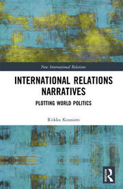 International Relations Narratives: Plotting World Politics book cover
