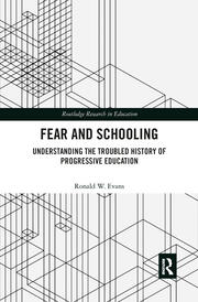 Fear and Schooling: Understanding the Troubled History of Progressive Education book cover