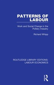 Patterns of Labour: Work and Social Change in the Pottery Industry book cover