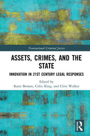 Assets, Crimes and the State: Innovation in 21st Century Legal Responses book cover