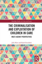The Criminalisation and Exploitation of Children in Care: Multi-Agency Perspectives book cover