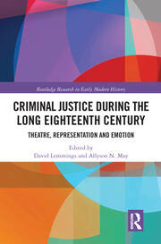 Criminal Justice During the Long Eighteenth Century: Theatre, Representation and Emotion book cover