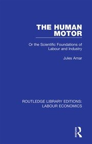 The Human Motor: Or the Scientific Foundations of Labour and Industry book cover