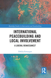 International Peacebuilding and Local Involvement: A Liberal Renaissance? book cover