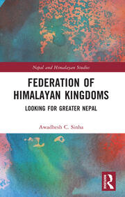 Federation of Himalayan Kingdoms: Looking for Greater Nepal book cover