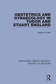 Obstetrics and Gynaecology in Tudor and Stuart England book cover