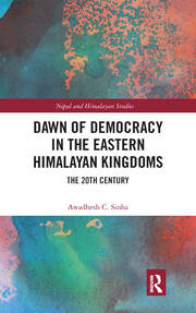 Dawn of Democracy in the Eastern Himalayan Kingdoms: The 20th Century book cover