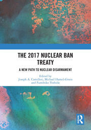 The 2017 Nuclear Ban Treaty: A New Path to Nuclear Disarmament book cover