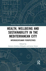 Health, Wellbeing and Sustainability in the Mediterranean City: Interdisciplinary Perspectives book cover