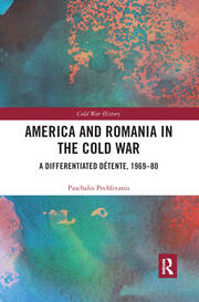 America and Romania in the Cold War: A Differentiated Détente, 1969-80 book cover