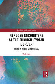Refugee Encounters at the Turkish-Syrian Border: Antakya at the Crossroads book cover