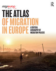 The Atlas of Migration in Europe: A Critical Geography of Migration Policies book cover