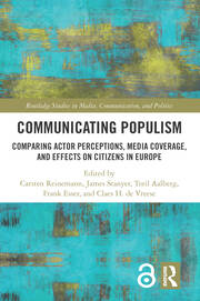 Communicating Populism: Comparing Actor Perceptions, Media Coverage, and Effects on Citizens in Europe book cover
