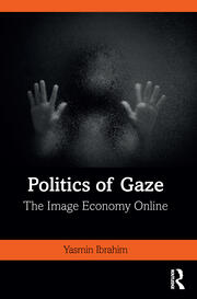 Politics of Gaze: The Image Economy Online book cover