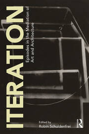 Iteration: Episodes in the Mediation of Art and Architecture book cover