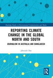 Reporting Climate Change in the Global North and South: Journalism in Australia and Bangladesh book cover