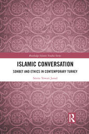 Islamic Conversation: Sohbet and Ethics in Contemporary Turkey book cover