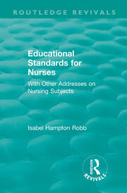 Educational Standards for Nurses: With Other Addresses on Nursing Subjects book cover