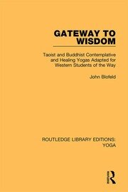 Gateway to Wisdom: Taoist and Buddhist Contemplative and Healing Yogas Adapted for Western Students of the Way book cover