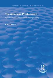 The American Predicament: Apartheid and United States Foreign Policy book cover