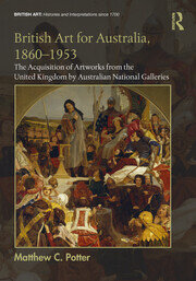 British Art for Australia, 1860-1953: The Acquisition of Artworks from the United Kingdom by Australian National Galleries book cover
