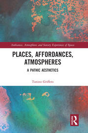 Places, Affordances, Atmospheres: A Pathic Aesthetics book cover