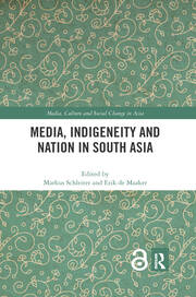 Media, Indigeneity and Nation in South Asia book cover