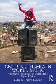 Critical Themes in World Music: A Reader for Excursions in World Music, Eighth Edition book cover