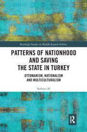 Patterns of Nationhood and Saving the State in Turkey: Ottomanism, Nationalism and Multiculturalism book cover