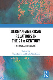 German-American Relations in the 21st Century: A Fragile Friendship book cover
