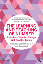 The Learning and Teaching of Number: Paths Less Travelled Through Well-Trodden Terrain book cover