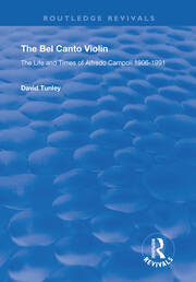 The Bel Canto Violin: The Life and Times of Alfredo Campoli, 1906-1991 book cover