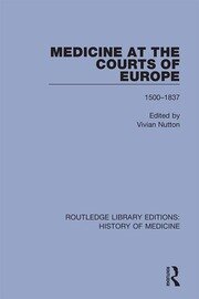 Medicine at the Courts of Europe: 1500-1837 book cover