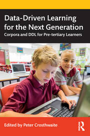 Data-Driven Learning for the Next Generation: Corpora and DDL for Pre-tertiary Learners book cover