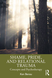 Shame, Pride, and Relational Trauma: Concepts and Psychotherapy book cover