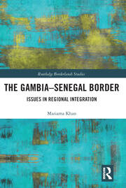 The Gambia-Senegal Border: Issues in Regional Integration book cover