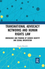 Transnational Advocacy Networks and Human Rights Law: Emergence and Framing of Gender Identity and Sexual Orientation book cover