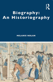 Biography: An Historiography book cover