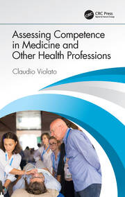 Assessing Competence in Medicine and Other Health Professions book cover