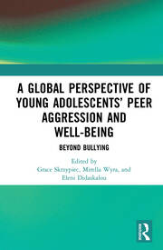 A Global Perspective of Young Adolescents’ Peer Aggression and Well-being: Beyond Bullying book cover