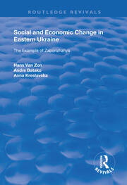 Social and Economic Change in Eastern Ukraine: The Example of Zaporizhzhia book cover