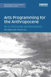 Arts Programming for the Anthropocene: Art in Community and Environment book cover