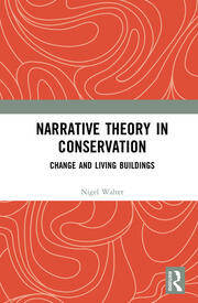 Narrative Theory in Conservation: Change and Living Buildings book cover
