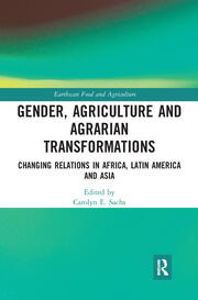 Gender, Agriculture and Agrarian Transformations: Changing Relations in Africa, Latin America and Asia book cover