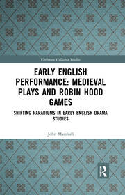 Early English Performance: Medieval Plays and Robin Hood Games: Shifting Paradigms in Early English Drama Studies book cover