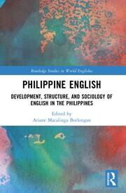 Philippine English: Development, Structure, and Sociology of English in the Philippines book cover