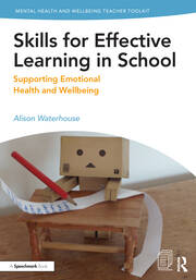 Skills for Effective Learning in School: Supporting Emotional Health and Wellbeing book cover