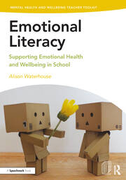 Emotional Literacy: Supporting Emotional Health and Wellbeing in School book cover
