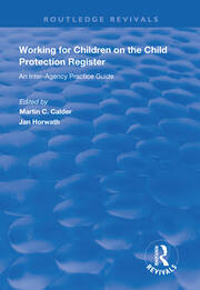 Working for Children on the Child Protection Register: An Inter-Agency Practice Guide book cover